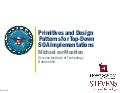 Primitives And Design Patterns for Top-Down SOA Implementations