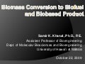 Biomass Conversion to Biofuel and Biobased Product