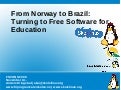 FSCONS 2009: From Norway to Brazil: Turning to Free Software for Education