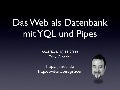 Das Web Als Datenbank Mit Yql Und Pipes