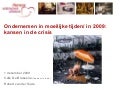 2009-12-01 Presentatie Ondernemen In Moeilijke Tijden    Emmen