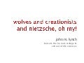 Wolves and creationists and Nietzsche, Oh my!