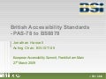 2009: British Accessibility Standards - PAS-78 to BS8878