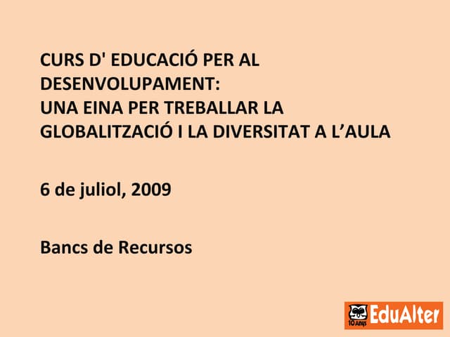 Bancs de Recursos. Curs d'Educació per al Desenvolupament