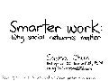 Smarter Work: Why Social Networks Matter