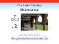 2009 09 29 The Lean Startup At Stanford Entrepreneurial Thought Leader Seminar