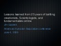 Lessons learned from 25 years of battling creationists, Scientologists, and fundamentalists online