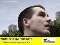 2009 - 2010 SOCIAL TRENDS Marketing Communication Media Creativity Design by pourquoi tu cours (jérémy dumont) 