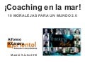 2010 07-09 Coaching en la Mar: 10 moralejas para un mundo 2.0. Thinking Party Fundación Telefonica