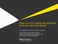 Open Source Community Building by Firms and Institutions