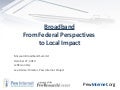 Broadband: From Federal Perspectives to Local Impact
