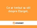 2010.11.13 Ivan BOBAL - Ce ar trebui sa stii despre Etarget?