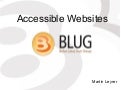 Accessible Websites With Lotus Notes/Domino, presented at the BLUG day event, March 30th, 2010
