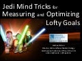Michael Edson @ J. Boye 2011: Jedi Mind Tricks for Measuring and Optimizing Lofty Goals (updated from e-Metrics Summit)