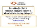 From Web 2.0 to Web 3.0: Yesterday, Today, Tomorrow. Where the Technology is taking us