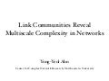 Link communities reveal multiscale complexity in networks