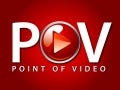 POV:  Point of Video