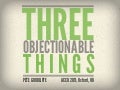 Three Objectionable Things