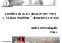 derechos de autor, creative commons, y “copiad, malditos!”. debatiendo en red