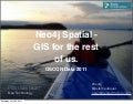 Neo4j Spatial - GIS for the rest of us.
