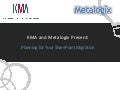 Metalogix and KMA - Planning your SharePoint Migration