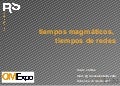 Tiempos de redes, Tiempos magmáticos