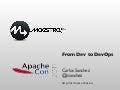 From Dev to DevOps - ApacheCON NA 2011