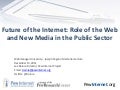 Future of the Internet: Role of the Web and New Media in the Public Sector