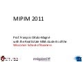 MIPIM 2011 Wrap-up by François Ortalo-Magné