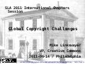 Global Copyright Challenges: 2011 Special Libraries Association Conference