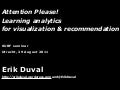 Attention Please! Learning analytics for visualization & recommendation 