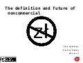 The definition and future of noncommercial