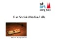 Die Social-Media-Falle