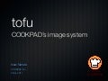 tofu - COOKPAD&rsquo;s image system