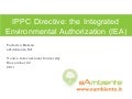 IPPC Directive: the Integrated Environmental Authorization (IEA) 