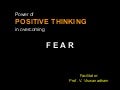 2011 Feb 24    Power of Positive Thinking in overcoming Fear – [Please download and view to appreciate better the animation aspects]