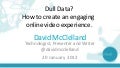 Data is Dull! Make Challenging Content Interesting with Online Video!