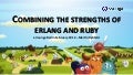Combining the Strengths or Erlang and Ruby