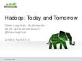 Hadoop: today and tomorrow