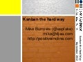 Kanban the Hard Way
