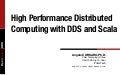 High Performance Distributed Computing with DDS and Scala