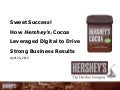 Sweet Success - Hershey&rsquo;s Leverages Multi-Channel Digital Campaigns to Drive Strong Business Results