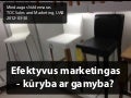 Efektyvus marketingas - kūryba ar gamyba