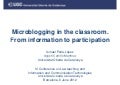 Microblogging in the classroom.From information to participation