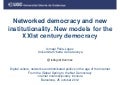 Networked democracy and new institutionality. New models for the XXIst century democracy