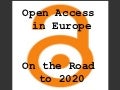 Open Access in Europe. On the Road to 2020