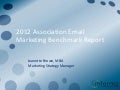 Key Findings from the 2012 Association Email Marketing Benchmark Report