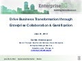 Drive Business Transformation thru Enterprise Collaboration & Gamification - Enterprise 2.0 Conference