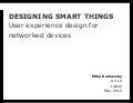 Designing Smart Things: User Experience Design for Networked Devices (UX-LX Workshop)