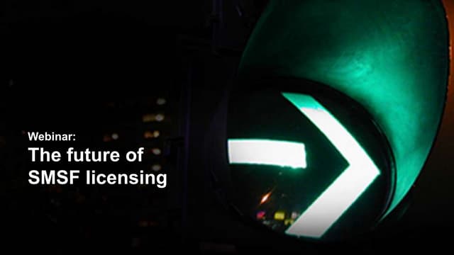 The future of SMSF licensing webinar